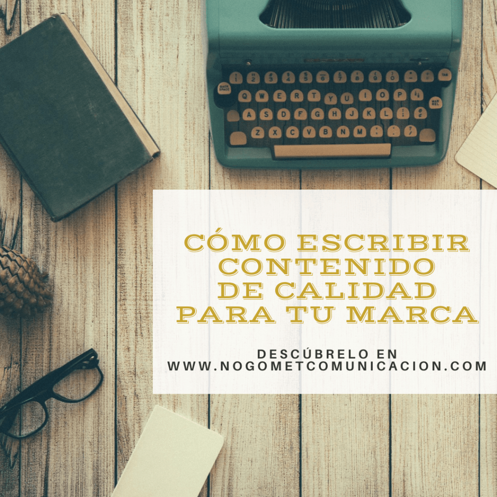 Cómo Escribir Contenido De Calidad Para Tu Marca