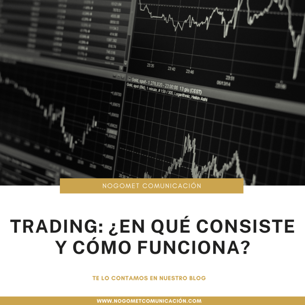 Trading: ¿En Qué Consiste Y Cómo Funciona? Trading: ¿En Qué Consiste Y Cómo Funciona?