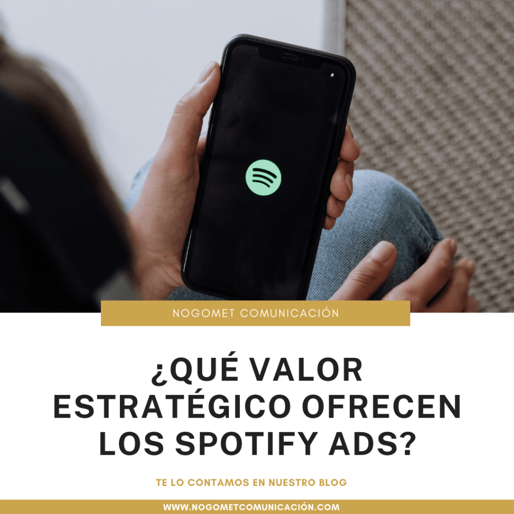¿Qué Valor Estratégico Ofrecen Los Spotify Ads? ¿Qué Valor Estratégico Ofrecen Los Spotify Ads?