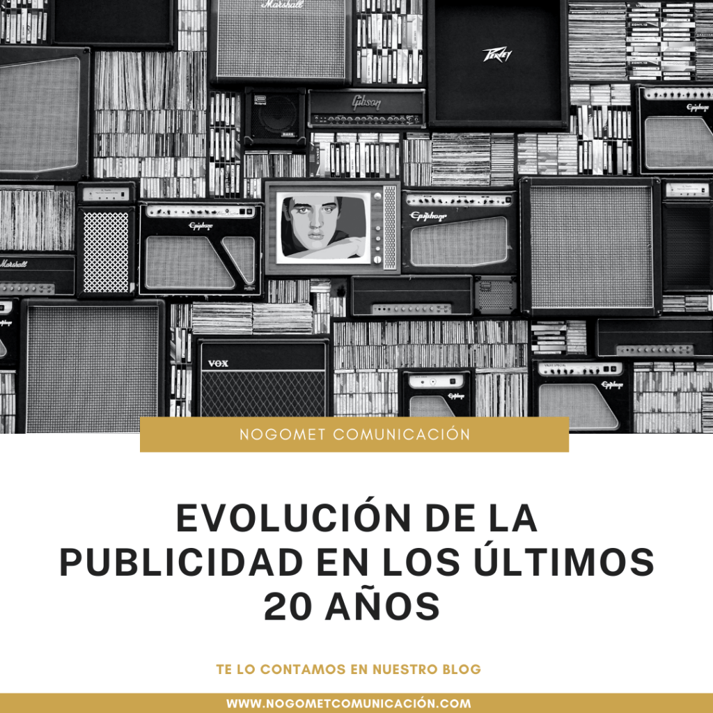 Evolución De La Publicidad En Los Últimos 20 Años