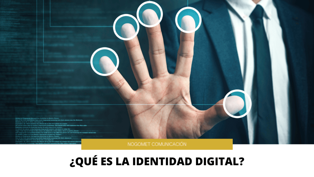 Identidad Digital: Todo Lo Que Debes Saber