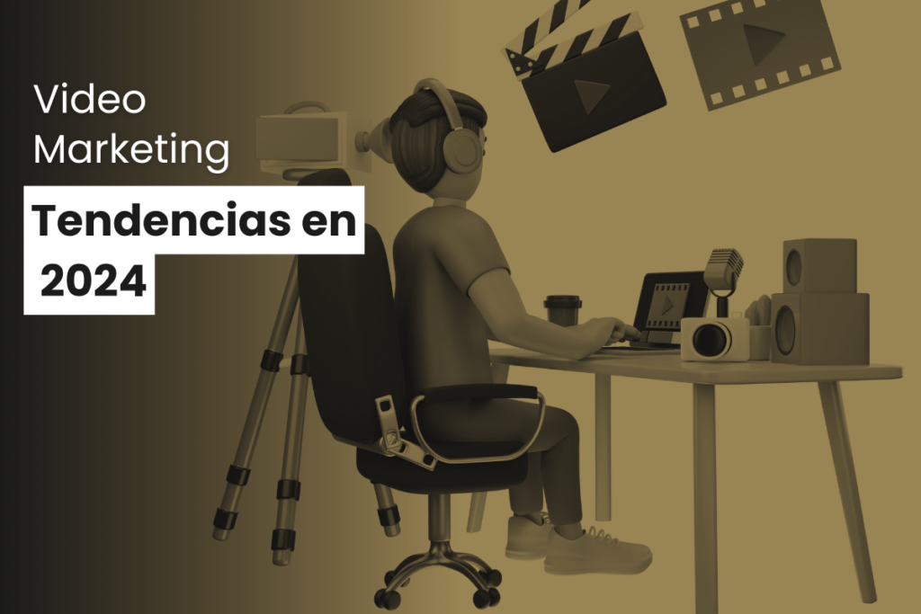 Tendencias En Video Marketing Para 2024 Tendencias En Video Marketing Para 2024