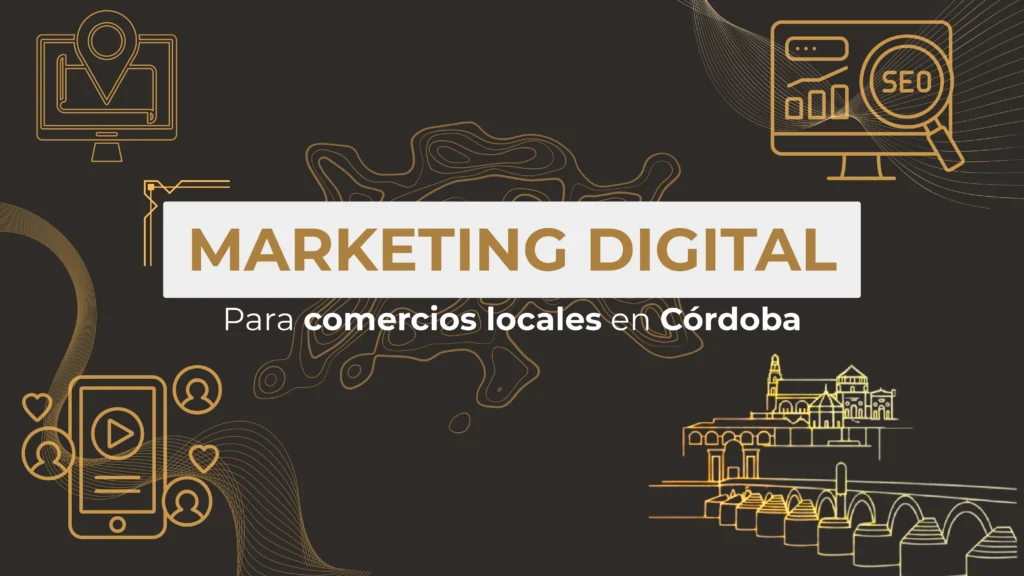 Marketing Digital Para Negocios Locales En Córdoba